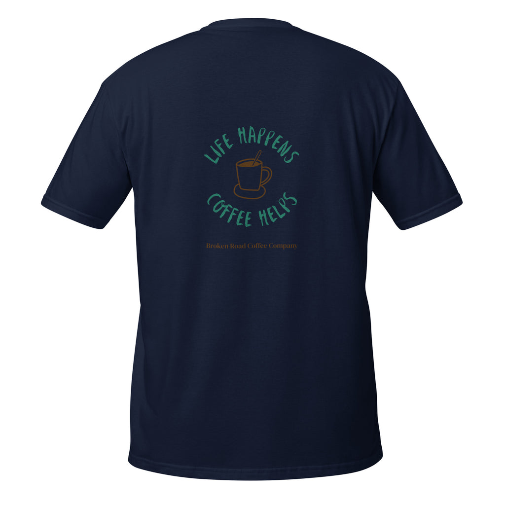 Unisex T-Shirt - Life Happens
