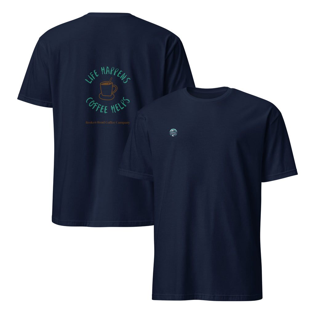 Unisex T-Shirt - Life Happens