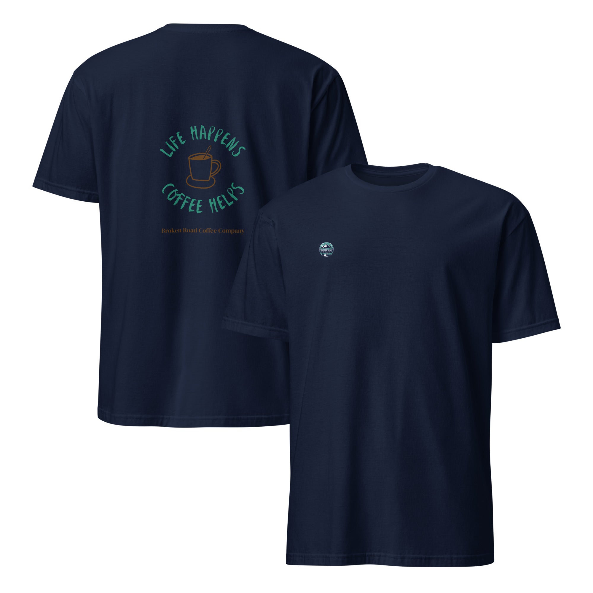 Unisex T-Shirt - Life Happens
