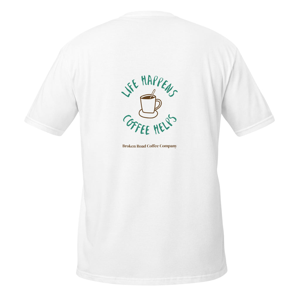 Unisex T-Shirt - Life Happens